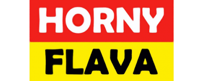 HORNY FLAVA