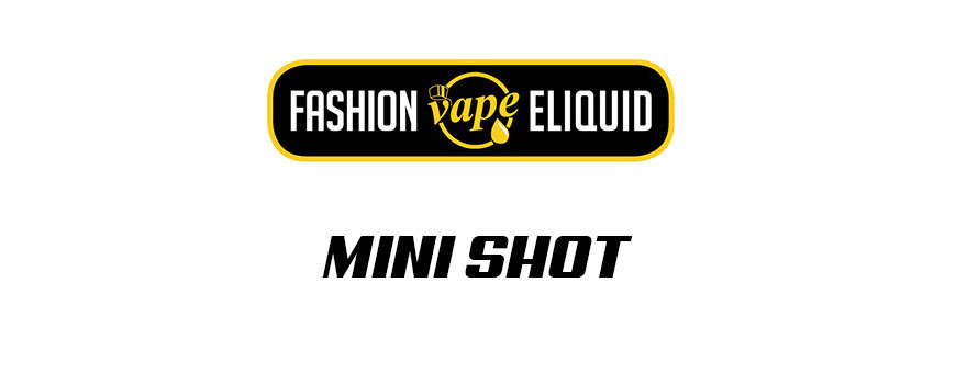 FASHION VAPE Liquidi MINI SHOT | Smo-kingShop