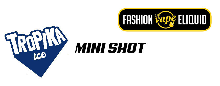 Fashion Vape TROPIKA Liquidi Mini Shot 10ml | Smo-kingShop