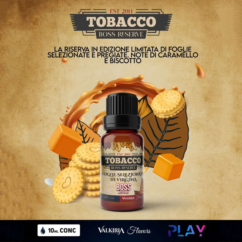 Tobacco BOSS Reserve PLAY Aroma Concentrato 10 ml Valkiria