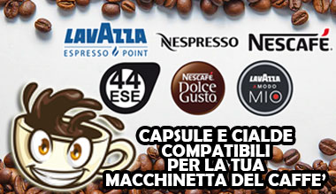  CAPSULE E CIALDE COMPATIBILI - MACCHINE DEL CAFFÈ